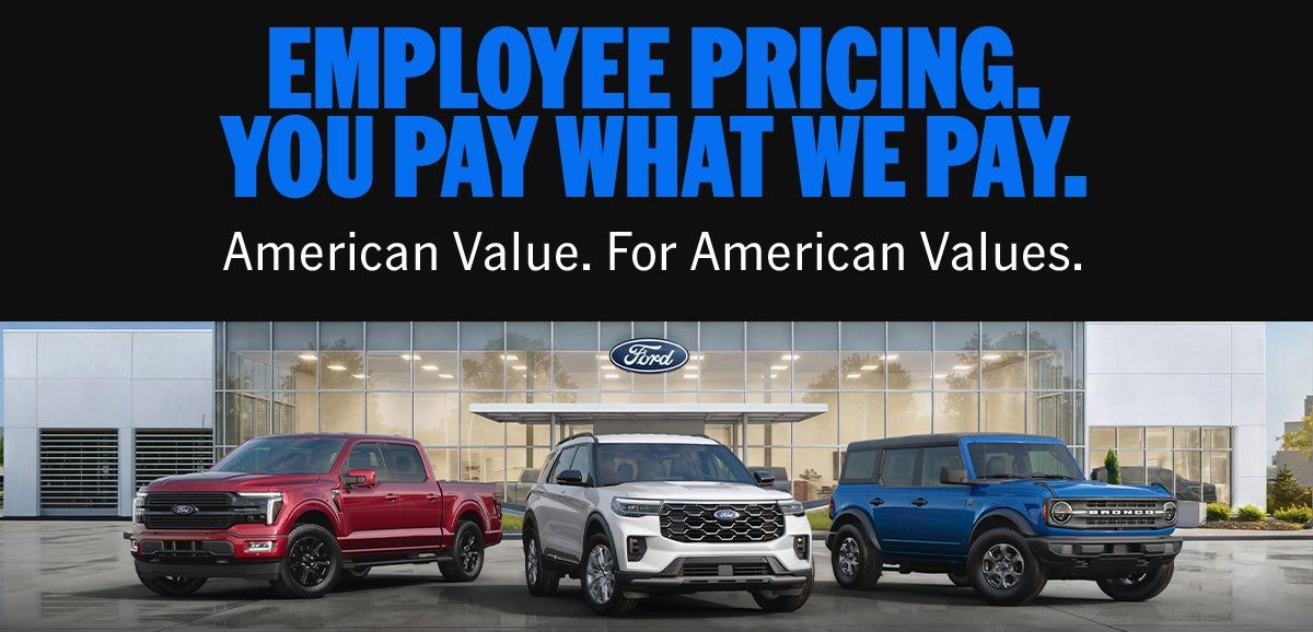 American Value. For American Values. Ford Employee Pricing for Everyone